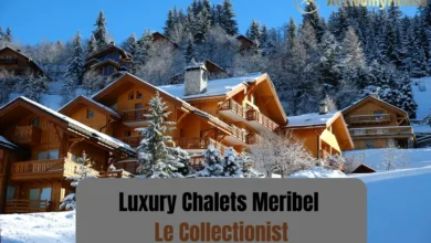 Luxury Chalets Meribel Le Collectionist