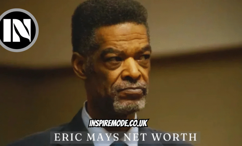 Eric Mays Net Worth